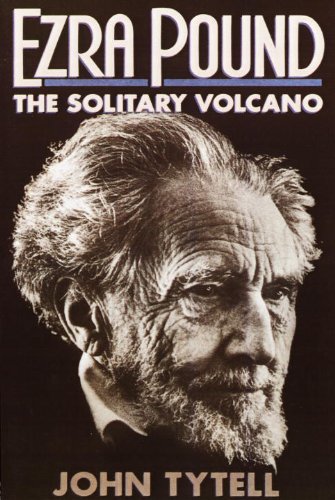 Ezra Pound: The Solitary Volcano