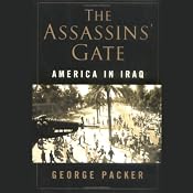 The Assassins' Gate: America in Iraq | [George Packer]