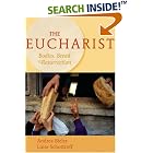 Click here to buy  The Eucharist: Bodies, Bread, and Resurrection  by Andrea Bieler and Luise Schottroff.