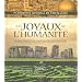 Les joyaux de l'humanit� : 100 sites � d�couvrir avant qu'il ne soit trop tard