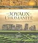 Les joyaux de l'humanit� : 100 sites � d�couvrir avant qu'il ne soit trop tard