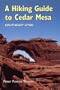 A Hiking Guide To Cedar Mesa