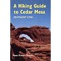 A Hiking Guide To Cedar Mesa
