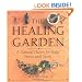The Healing Garden: A Natural Haven for Body, Senses and Spirit