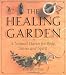 The Healing Garden: A Natural Haven for Body, Senses and Spirit