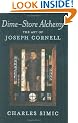 Dime-Store Alchemy: The Art of Joseph Cornell (New York Review Books Classics)