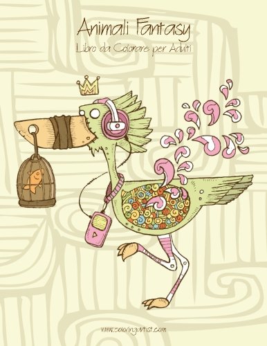 Animali Fantasy Libro da Colorare per Adulti 1 (Volume 1) (Italian Edition)