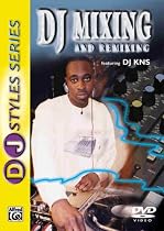 DJ Mixing and Remixing (DJ Styles)