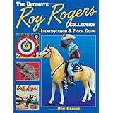 the ultimate roy rogers collection identification  price guide