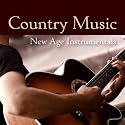 Country Music: New Age Instrumentals