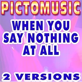 When You Say Nothing At All (Instrumental Version) [Karaoke Version In The Style Of Ronan Keating]