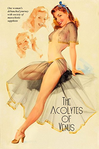 The Acolytes of Venus: A Lusciously Lesbian Liason, by Anonymous