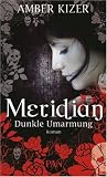 Meridian: Dunkle Umarmung