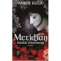Meridian: Dunkle Umarmung
