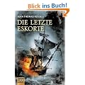 Die letzte Eskorte: Roman