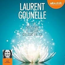 Et tu trouveras le trésor qui dort en toi | Livre audio Auteur(s) : Laurent Gounelle Narrateur(s) : Ingrid Donnadieu