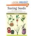 Saving Seeds: The Gardener's Guide to Growing and Storing Vegetable and Flower Seeds (A Down-to-Earth Gardening Book)
