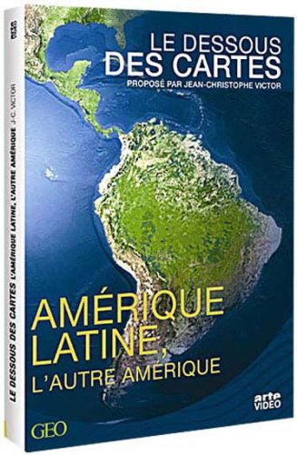 Le dessous des cartes : Am�rique latine, l'autre Am�rique