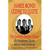 James Bond: License to Quoteby Colin M. Jarman