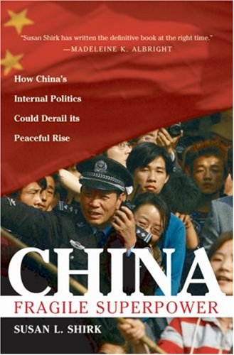 China: Fragile Superpower: How China's Internal Politics Could Derail Its Peaceful Rise