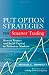 Put Option Strategies for Smarter Trading: How to Protect and Build Capital in Turbulent Markets