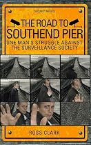 The Road to Southend Pier: One Man's Struggle Against the Surveillance Society