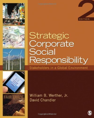 Strategic Corporate Social Responsibility: Stakeholders in a Global Environment 2nd (second) Edition by Werther, William B., Chandler, David B. published by SAGE Publications, Inc (2010)