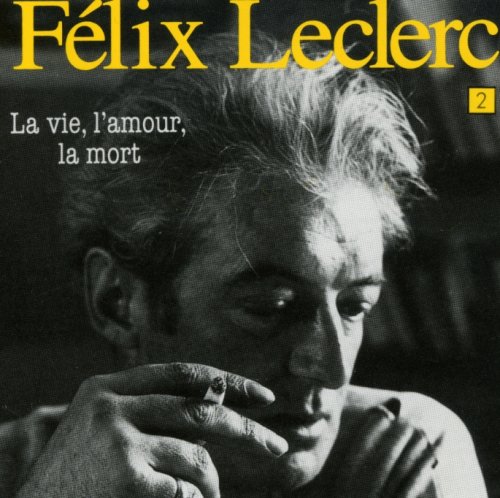 Felix LeClerc - La Vie L
