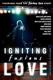 Igniting Furious Love: Teachings From the Furious Love Event