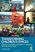 Transforming Children's Spaces: Children's and Adults' Participation in Designing Learning Environments