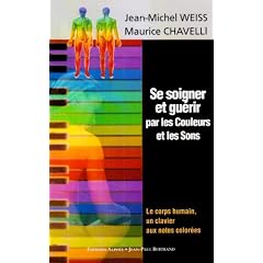 Se soigner et gu�rir par les Couleurs et les Sons : Le corps humain, un clavier aux notes color�es