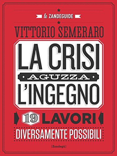 La crisi aguzza l'ingegno: 2 (Glialtri) (Italian Edition)