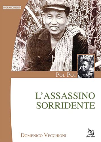 Pol Pot - l'assassino sorridente (Ingrandimenti) (Italian Edition)