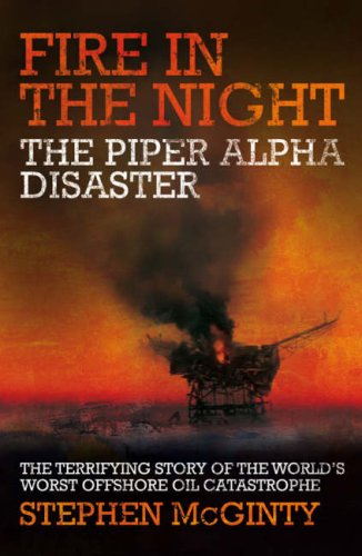 City Travel Guides Discounted  Search : Fire in the Night: The Piper Alpha Disaster