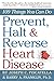 Prevent, Halt & Reverse Heart Disease: 109 Things You Can Do