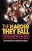 The Harder They Fall: Celebrities Tell Their Real-Life Stories of Addiction and Recovery by Gary Stromberg