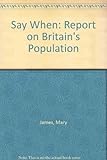 Say when : a report on Britain's population