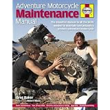Adventure Motorcycle Maintenance: The Essential Guide to All the Skills Needed to... by Greg Baker