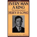 Every Man a King: The Autobiography of Huey P. Long book cover