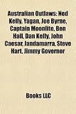 Produkt-Bild: Australian Outlaws: Ned Kelly, Yagan, Joe Byrne, Captain Moonlite, Ben Hall, Dan Kelly, John Caesar, Jandamarra, Steve Hart, Jimmy Governo