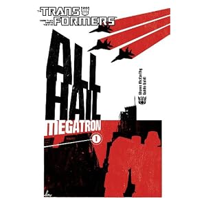 Transformers: All Hail Megatron Volume 1 (v. 1)