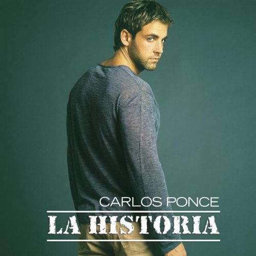 Carlos Ponce - Historia - Zortam Music