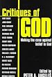 Critiques of God: Making the Case Against Belief in God
