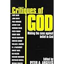 Critiques of God: Making the Case Against Belief in God
