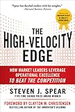 The high-velocity edge : how market leaders leverage operational excellence to beat the competition