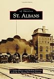 St. Albans (Images of America) (Images of America (Arcadia Publishing))