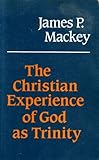 The Christian experience of God as Trinity