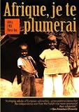 Afrique, je te plumerai  (Africa, I Will Fleece You life)