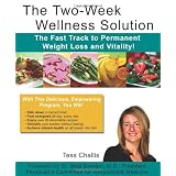 The Two-Week Wellness Solution: The Fast Track to Permanent Weight Loss and Vitality!