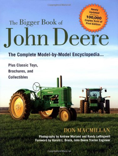 The Bigger Book of John Deere Tractors: The Complete Model-by-Model Encyclopedia. Plus Classic Toys, Brochures, and Collectibles, 2nd Edition (The Big Book Series)